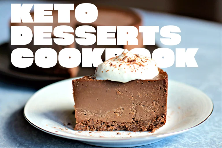 The Ultimate Keto Desserts Cookbook Indulge Without the Carbs!